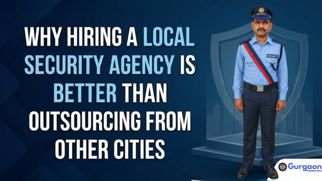 Why Hiring a Local Security Agency is Better Than Outsourcing from Other Cities